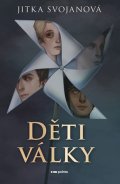 Jitka Svojanová: Děti války