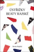 Beata Rajská: Ústřižky Beaty Rajské