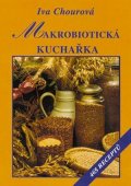 Iva Chourová: Makrobiotická kuchařka