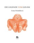 Ivana Pecháčková: Die Legende vom Golem: Legenda o Golemovi (německy)