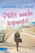 Katarína Gillerová: Příliš mnoho tajemství
