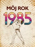 Silvia Vnenková, Markéta Nekolová, Miloslava Podmajerská: Môj rok 1985
