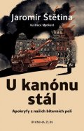 Jaromír Štětina, Pavlína Hájková: U kanónu stál