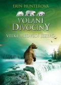 Erin Hunterová: Volání divočiny (2): Velké Medvědí jezero