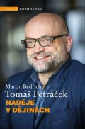 Tomáš Petráček, Martin Bedřich: Naděje v dějinách