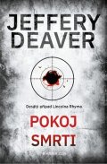 Jeffery Deaver: Pokoj smrti