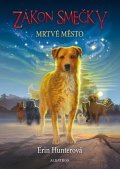 Erin Hunterová: Zákon smečky  (1) - Mrtvé město