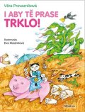 Věra Provazníková: I aby tě prase trklo!