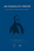 Jan Škrha: Jan Evangelista Purkyně: jeho význam pro současnou i budoucí medicínu