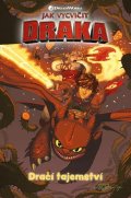 Kolektiv: Jak vycvičit draka - Dračí tajemství