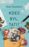 Hana Švejnohová: Kdes byl, tati?
