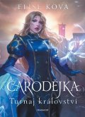 Elise Kova: Čarodějka - Turnaj království