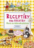 Pavla Šmikmátorová: Receptíky pro kuchtíky: Hurá za dobrodružstvím!