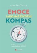 Jitka Ševčíková: Emoce jako náš životní kompas