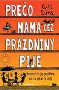 Gill Sims: Prečo mama cez prázdniny pije
