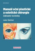 Lubor Šplíchal: Manuál oční plastické a estetické chirurgie