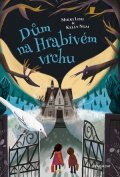 Mikki Lish, Kelly Ngai: Dům na Hrabivém vrchu