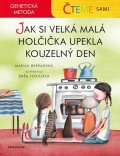 Marija Beršadskaja: Čteme sami – genetická metoda - Jak si velká malá holčička upekla kouzelný