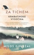 Miloš Doležal: Za tichem - Krabatinská Vysočina