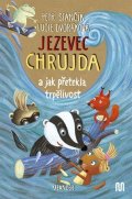 Petr Stančík: Jezevec Chrujda a jak přetekla trpělivost