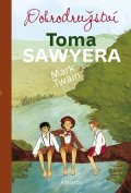 Mark Twain: Dobrodružství Toma Sawyera