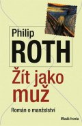 Philip Roth: Žít jako muž