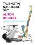 Alison Bechdel: Tajemství nadlidské síly