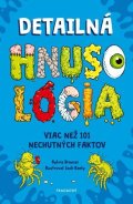 Sylvia Branzei: Detailná HNUSOLÓGIA: Viac než 101 nechutných faktov