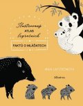Maja Säfströmová: Ilustrovaný atlas legračních faktů o mláďatech