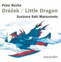 Peter Roche: Dráček/Little Dragon