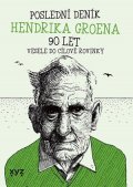 Hendrik Groen: Poslední deník Hendrika Groena: Vesele do cílové rovinky