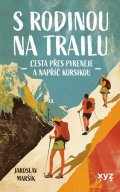 Jaroslav Maršík: S rodinou na trailu