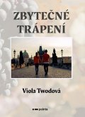 Viola Twodová: Zbytečné trápení