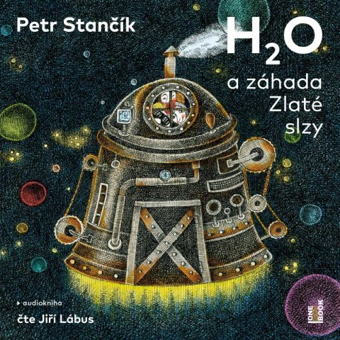 Stančík Petr: H2O a záhada Zlaté slzy - CD mp3 (Čte Jiří Lábus)