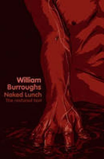 Burroughs William Seward: Naked Lunch : The Restored Text