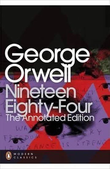 Orwell George: Nineteen Eighty-Four : The Annotated Edition Orwell George: Nineteen Eighty-Four : The Annotated Edition
