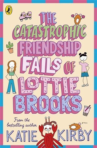 Kirbyová Katie: The Catastrophic Friendship Fails of Lottie Brooks
