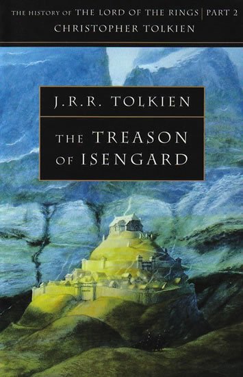 Tolkien John Ronald Reuel: The History of Middle-Earth 07: Treason of Isengard Tolkien John Ronald Reuel: The History of Middle-Earth 07: Treason of Isengard
