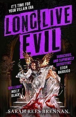 Brennanová Sarah Rees: Long Live Evil: A story for anyone who´s ever fallen for the villain... (Ti