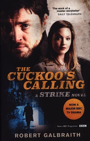 Galbraith Robert: The Cuckoo´s Calling: Cormoran Strike Book 1