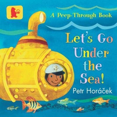 Horáček Petr: Let´s Go Under the Sea!