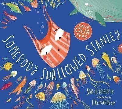 Roberts Sarah: Somebody Swallowed Stanley