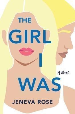 Rose Jeneva: The Girl I Was