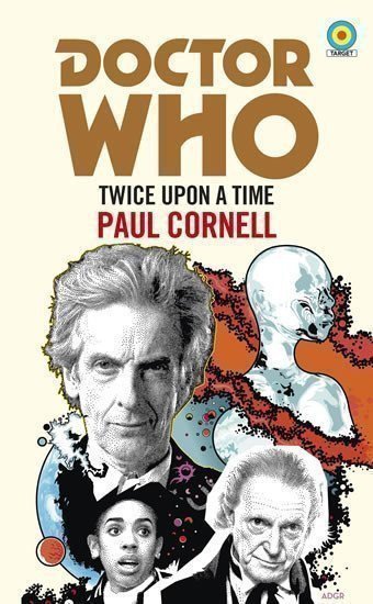 Cornell Paul: Doctor Who: Twice Upon a Time (Target Collection)