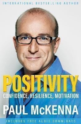 McKenna Paul: Positivity: Confidence, Resilience, Motivation