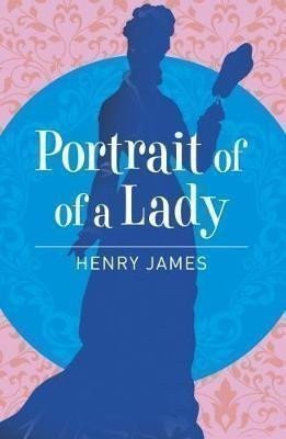 James Henry: The Portrait of a Lady