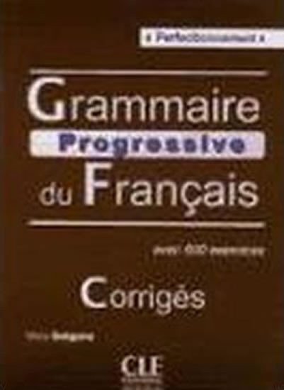 Gregoire Maia: Grammaire progressive du francais: Perfectionnement Corrigés