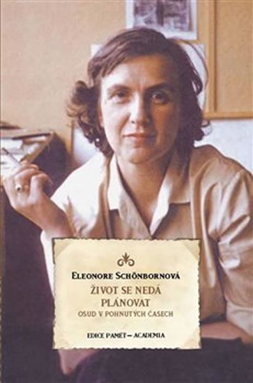 Schönbornová Eleonore: Život se nedá plánovat - Osud v pohnutých časech Schönbornová Eleonore: Život se nedá plánovat - Osud v pohnutých časech