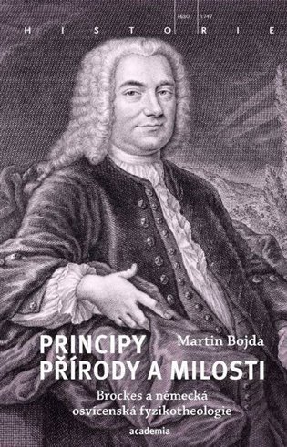 Bojda Martin: Principy přírody a milosti - Brockes a německá osvícenská fyzikotheologie