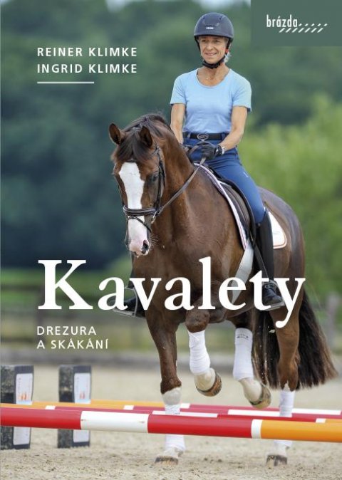 Klimke Ingrid: Kavalety - Drezura a skákání Klimke Ingrid: Kavalety - Drezura a skákání